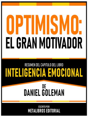 cover image of Optimismo--El Gran Motivador--Resumen Del Capitulo Del Libro Inteligencia Emocional De Daniel Goleman